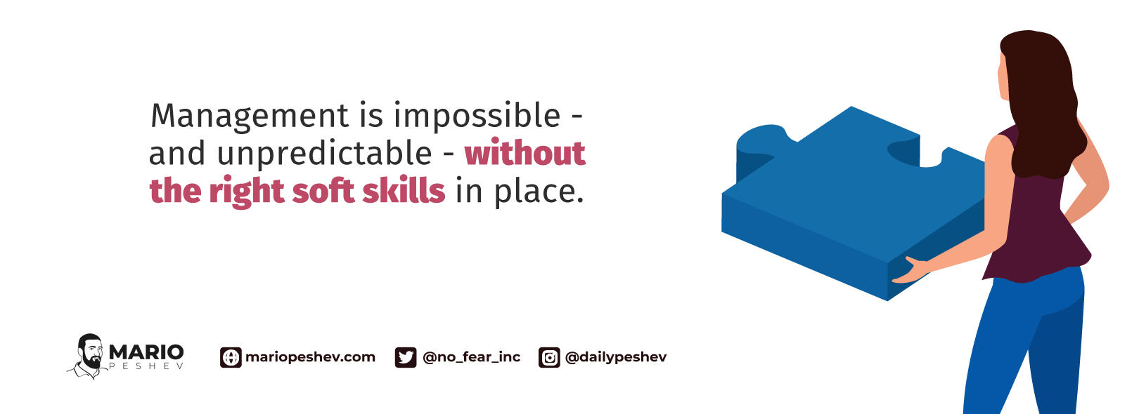 Management is impossible - and unpredictable - without the right soft skills in place.