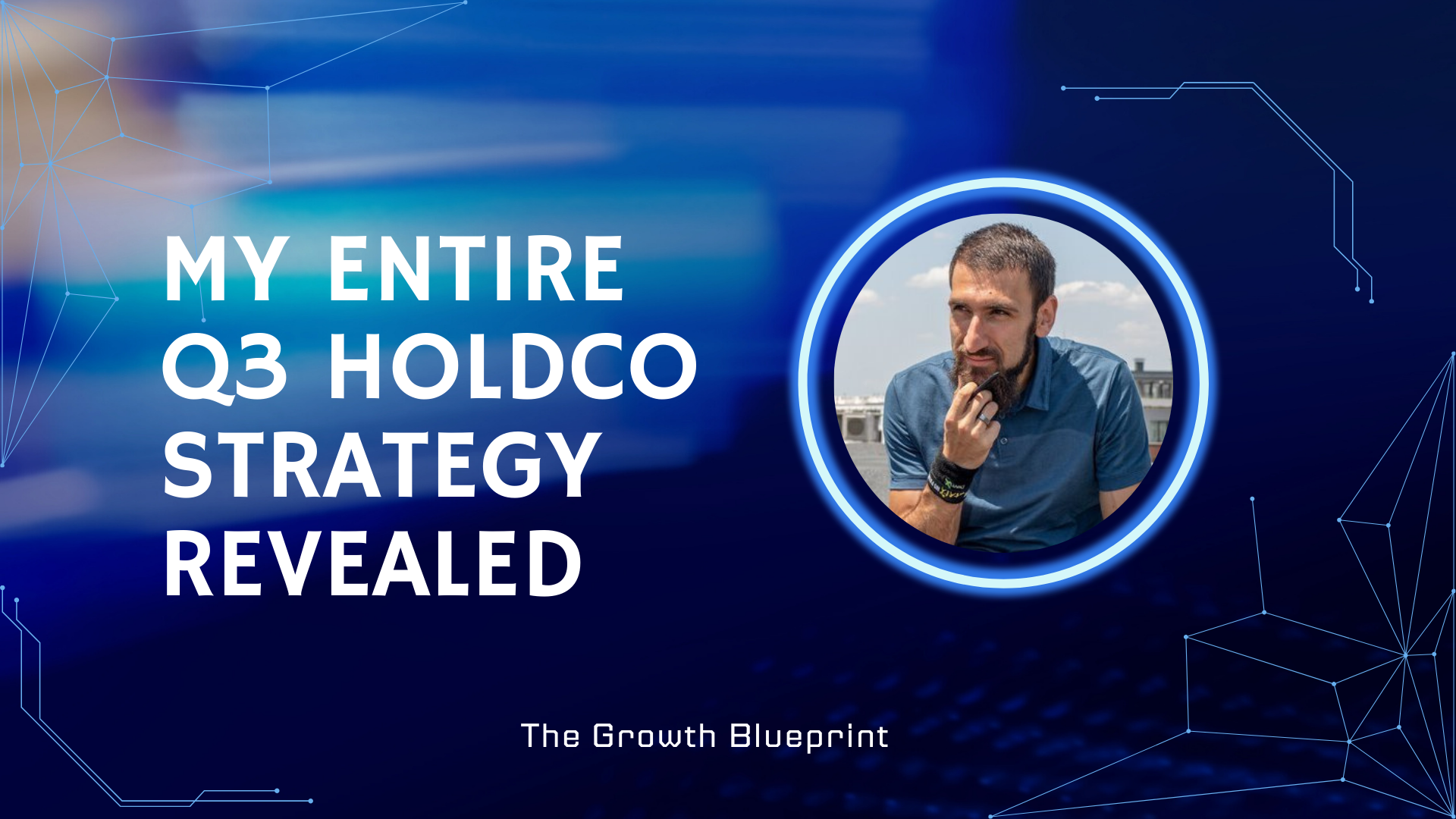 My entire Q3 Holdco strategy revealed