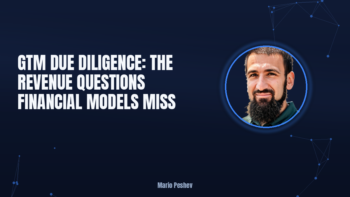 GTM Due Diligence: The Revenue Questions Financial Models Miss