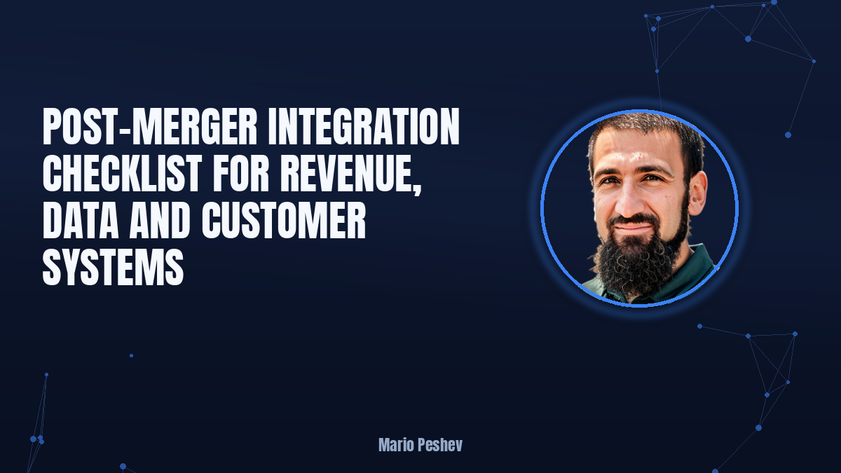 Post-Merger Integration Checklist for Revenue, Data and Customer Systems
