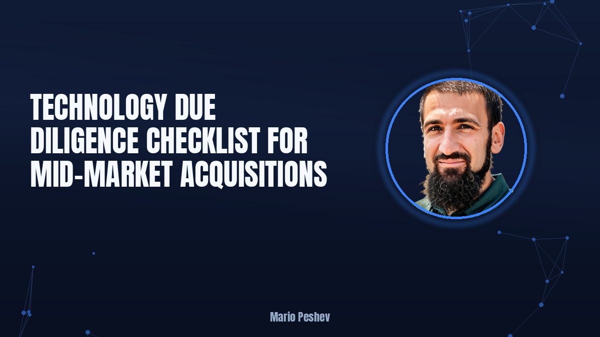 Technology Due Diligence Checklist for Mid-Market Acquisitions