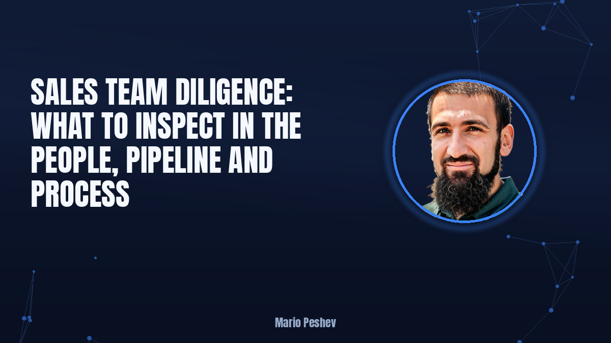 Sales Team Diligence: What to Inspect in the People, Pipeline and Process