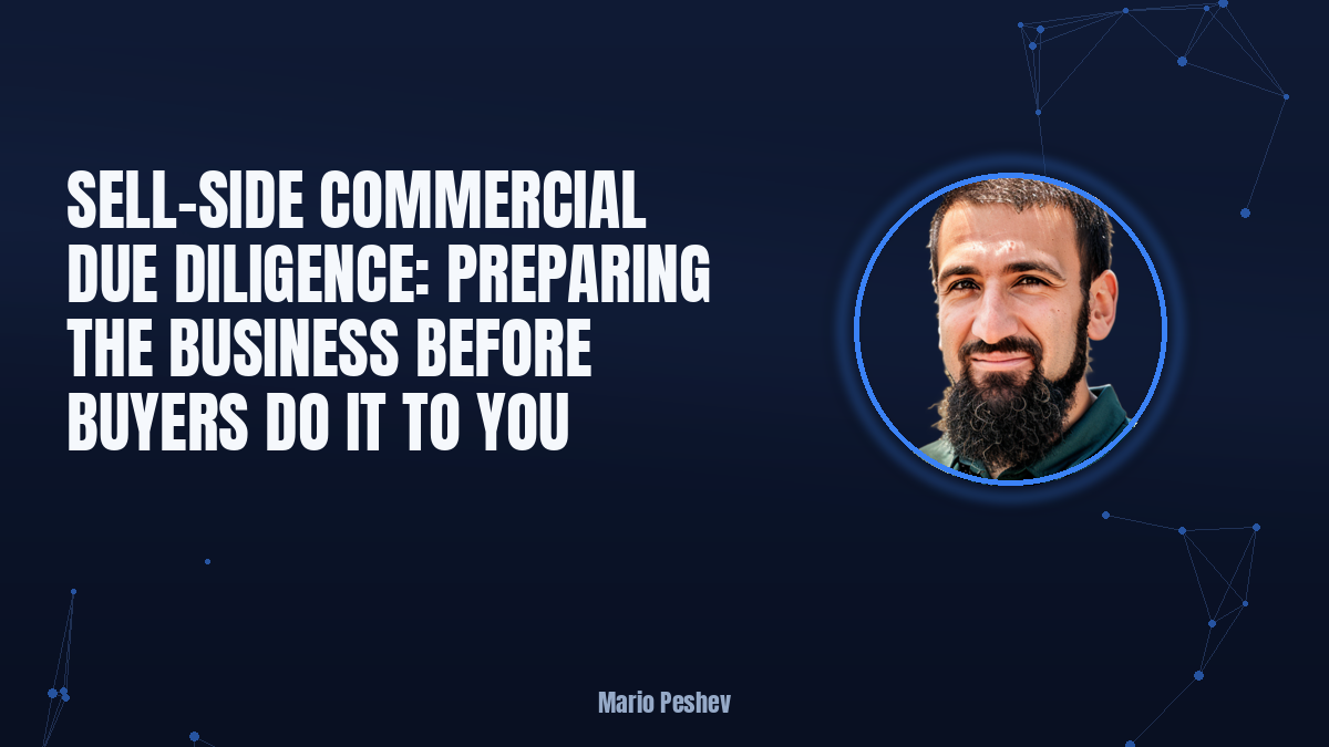 Sell-Side Commercial Due Diligence: Preparing the Business Before Buyers Do It To You