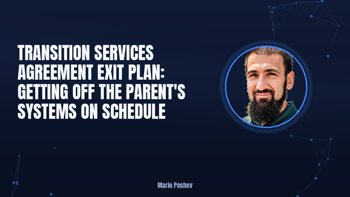 Transition Services Agreement Exit Plan: Getting Off the Parent’s Systems on Schedule
