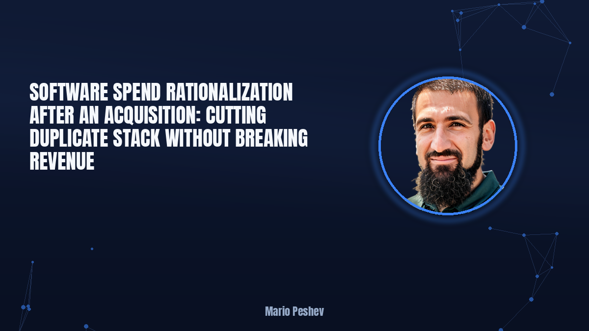 Software Spend Rationalization After an Acquisition: Cutting Duplicate Stack Without Breaking Revenue