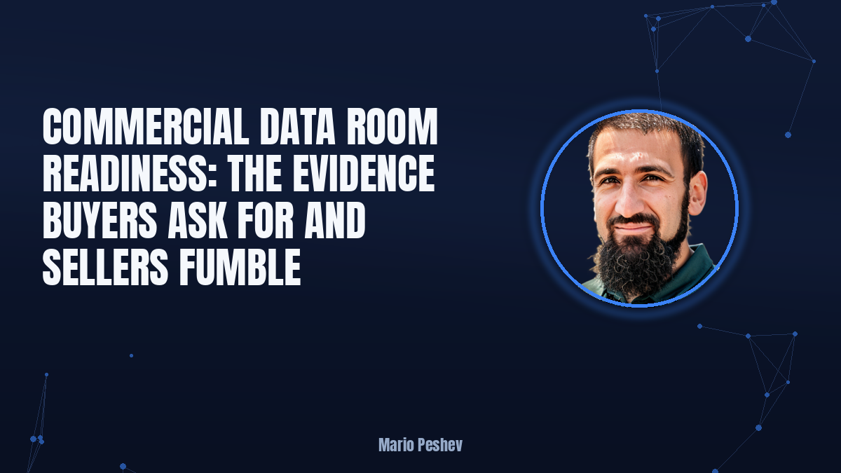 Commercial Data Room Readiness: The Evidence Buyers Ask For and Sellers Fumble