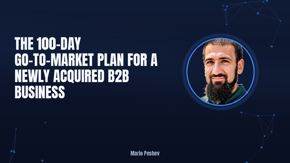 The 100-Day Go-to-Market Plan for a Newly Acquired B2B Business