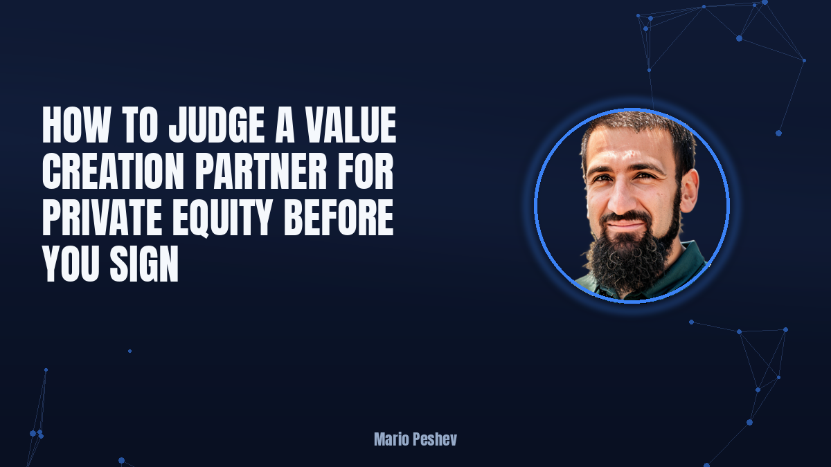 How to Judge a Value Creation Partner for Private Equity Before You Sign