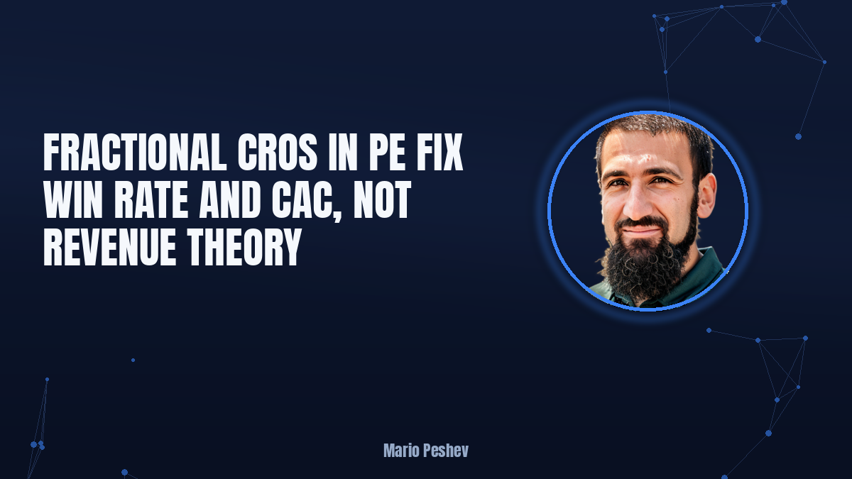 Fractional CROs in PE Fix Win Rate and CAC, Not Revenue Theory