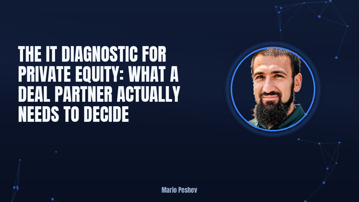 The IT Diagnostic for Private Equity: What a Deal Partner Needs to Decide