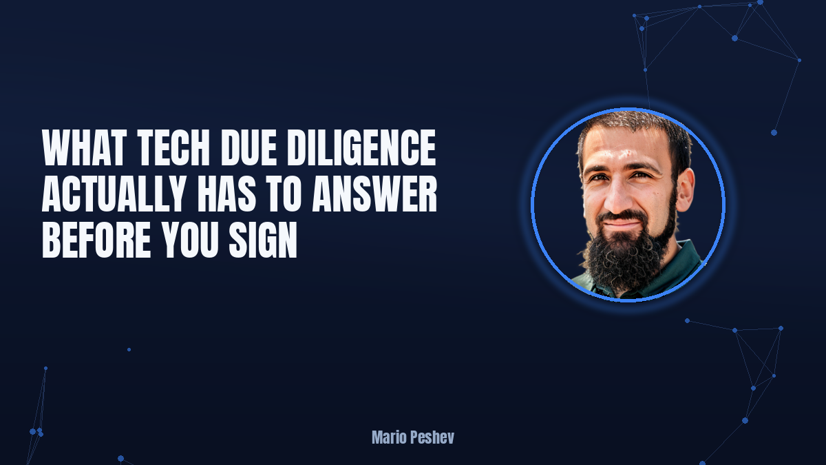 What Tech Due Diligence Has to Answer Before You Sign