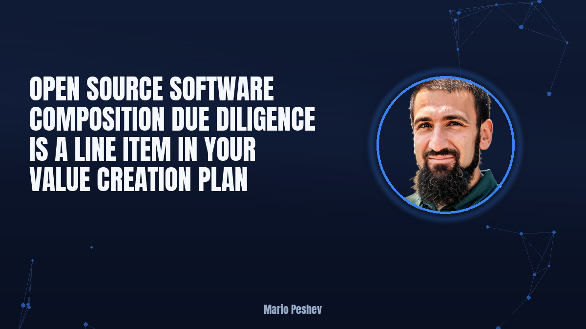 Open Source Software Composition Due Diligence Is a Line Item in Your Value Creation Plan
