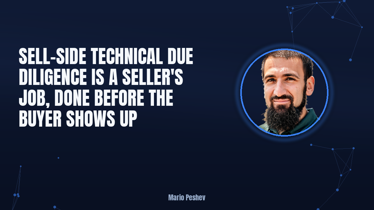 Sell-Side Technical Due Diligence Is a Seller’s Job, Done Before the Buyer Shows Up