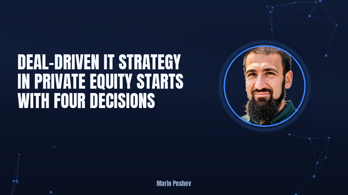 Deal-Driven IT Strategy in Private Equity Starts With Four Decisions