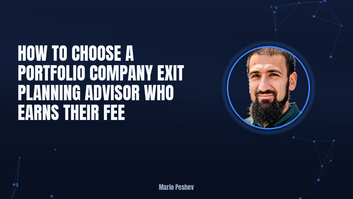 How to Choose a Portfolio Company Exit Planning Advisor Who Earns Their Fee